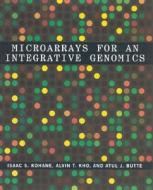 Microarrays for an Integrative Genomics di Isaac S. Kohane, Atul J. Butte, Alvin Kho edito da Bradford Book