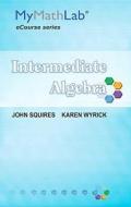 Mymathlab for Squires/Wyrick Intermediate Algebra Ecourse -- Access Card -- Plus Mymathlab Notebook (Looseleaf) di John Squires, Karen Wyrick edito da Pearson