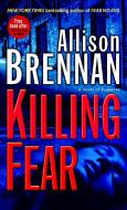 Killing Fear di Allison Brennan edito da BALLANTINE BOOKS