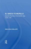 EL GRECO TO MURILLO di MALLORY edito da TAYLOR & FRANCIS