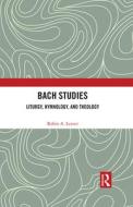 Bach Studies di Robin A Leaver edito da Taylor & Francis Ltd