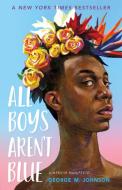 All Boys Aren't Blue: A Memoir-Manifesto di George M. Johnson edito da FARRAR STRAUSS & GIROUX