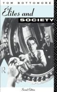 Elites and Society di Tom Bottomore edito da Routledge