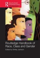 Routledge International Handbook of Race, Class, and Gender edito da ROUTLEDGE