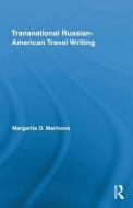 Transnational Russian-American Travel Writing di Margarita (Christopher Newport University Marinova edito da Routledge