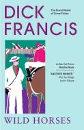 Wild Horses di Dick Francis edito da BERKLEY BOOKS