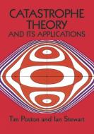 Catastrophe Theory and Its Applications di Tim Poston, T. Poston, Mathematics edito da DOVER PUBN INC