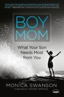 Boy Mom di Monica Swanson edito da Waterbrook Press (A Division of Random House Inc)