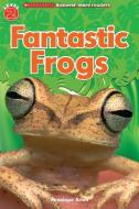 Scholastic Discover More Reader Level 2: Fantastic Frogs di Penelope Arlon edito da Scholastic Inc.