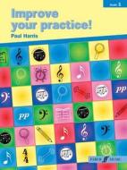 Improve Your Practice! di Paul Harris edito da Faber Music Ltd