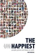 The Happiest - People, Places and Ideas on Earth di Mike Worsman edito da LIGHTNING SOURCE INC