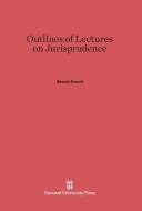 Outlines of Lectures on Jurisprudence di Roscoe Pound edito da Harvard University Press