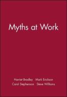 Myths at Work di Harriet Bradley edito da Polity Press