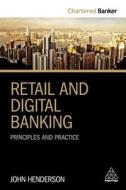 Retail and Digital Banking di John Henderson edito da Kogan Page