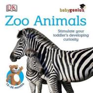Baby Genius Zoo Animals di DK edito da Dorling Kindersley