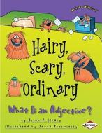 Hairy, Scary, Ordinary di Brian Cleary edito da Lerner Publishing Group