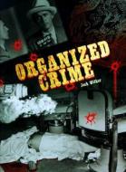 Organized Crime di Josh Wilker edito da Chelsea House Publishers