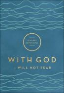 With God I Will Not Fear di . Baker edito da Baker Publishing Group