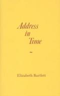 Address in Time di Elizabeth Bartlett edito da DUFOUR ED INC