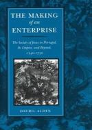 The Making of an Enterprise di Dauril Alden edito da Stanford University Press