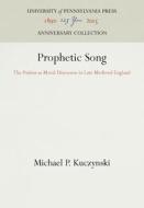 Prophetic Song di Michael P. Kuczynski edito da Pennsylvania University Press