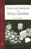 Literature Suppressed On Social Grounds di Dawn B. Sova edito da Facts On File Inc
