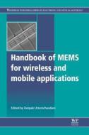 Handbook of Mems for Wireless and Mobile Applications di Deepak Uttamchandani edito da WOODHEAD PUB