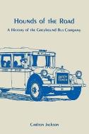 Hounds of the Road: History of the Greyhound Bus Company di Carlton Jackson edito da UNIV OF WISCONSIN PR