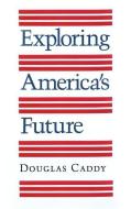 Exploring America's Future di Caddy-D edito da Texas A&M University Press