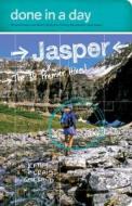 Done in a Day Jaspar: The 10 Premier Hikes! di Kathy Copeland, Craig Copeland edito da Hikingcamping.com