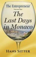 The Entrepreneur: Volume One: The Last Days in Monaco di Hans Sitter edito da King's Publishing, LLC