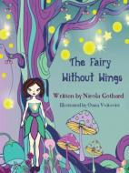The Fairy Without Wings di Nicola Gothard edito da Generation 2050