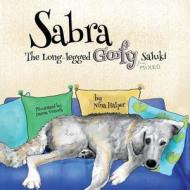 Sabra The Long-legged Goofy (mixed) Saluki di Nina Halper edito da Fagiolina Press