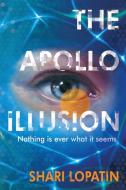 The Apollo Illusion di Shari Lopatin edito da BookBooks Publishing LLC