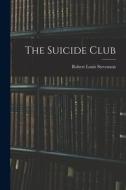 The Suicide Club di Robert Louis Stevenson edito da LEGARE STREET PR