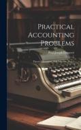 Practical Accounting Problems: Theory, Discussion, And Solutions, Part 2 di Paul Joseph Esquerré edito da LEGARE STREET PR