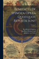 Benedicti De Spinoza Opera Quotquot Reperta Sunt; Volume 2 di Benedictus De Spinoza edito da LEGARE STREET PR