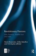 Revolutionary Passions di Hamit Bozarslan, Gilles Bataillon, Christophe Jaffrelot edito da Taylor & Francis Ltd
