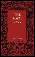 The Royal Navy di John Leyland edito da Cambridge University Press