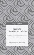On Face Transplantation di Samuel Taylor-Alexander edito da Palgrave Macmillan