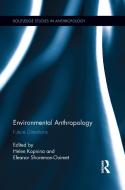 Environmental Anthropology di Helen Kopnina edito da Taylor & Francis Ltd