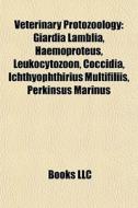 Veterinary Protozoology: Giardia Lamblia di Books Llc edito da Books LLC, Wiki Series