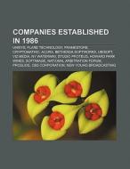 Companies established in 1986 di Books Llc edito da Books LLC, Reference Series