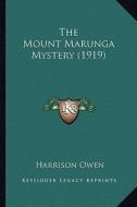 The Mount Marunga Mystery (1919) di Harrison Owen edito da Kessinger Publishing