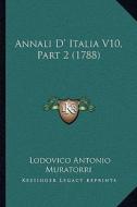 Annali D' Italia V10, Part 2 (1788) edito da Kessinger Publishing