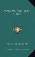 Madame Fontenoy (1866) di Margaret Roberts edito da Kessinger Publishing