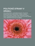 Politick Strany V Izraeli: Politick St di Zdroj Wikipedia edito da Books LLC, Wiki Series