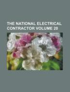 The National Electrical Contractor Volume 20 di Anonymous edito da Rarebooksclub.com