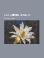Les Saints Lieux (3) di Mislin edito da General Books Llc