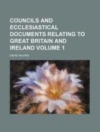Councils and Ecclesiastical Documents Relating to Great Britain and Ireland Volume 1 di David Wilkins edito da Rarebooksclub.com